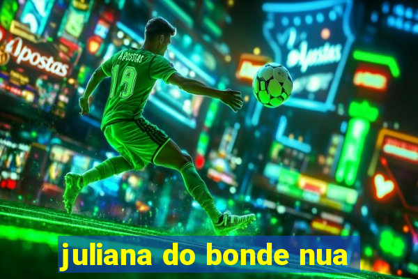 juliana do bonde nua